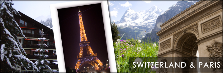 Switzerland and Paris Adventures